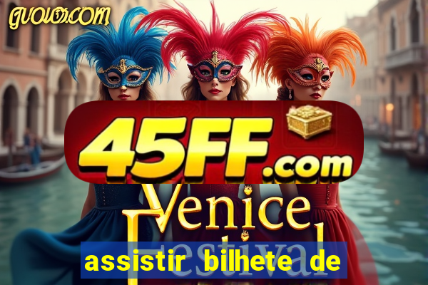 assistir bilhete de loteria dublado